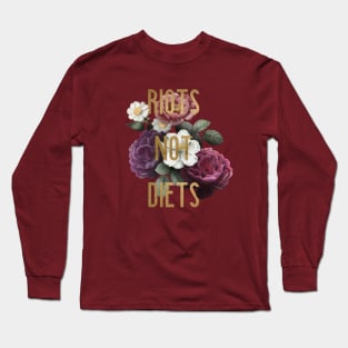 Riots not Diets Long Sleeve T-Shirt